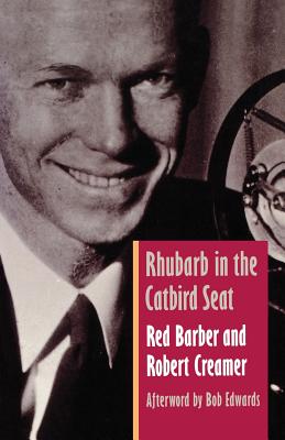 Rhubarb in the Catbird Seat - Red Barber