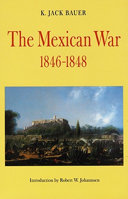 Mexican War, 1846-1848 (Revised) - K. Jack Bauer