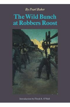 The Wild Bunch at Robber's Roost - Pearl Baker