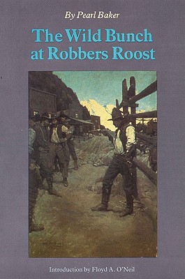 The Wild Bunch at Robber's Roost - Pearl Baker