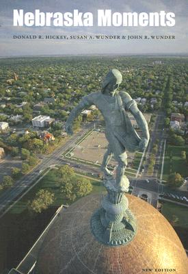 Nebraska Moments - Donald R. Hickey