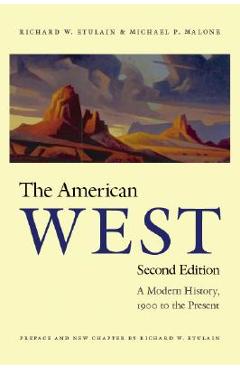 Coperta cărții 'The American West: A Modern History, 1900 to the Present - Richard W. Etulain'