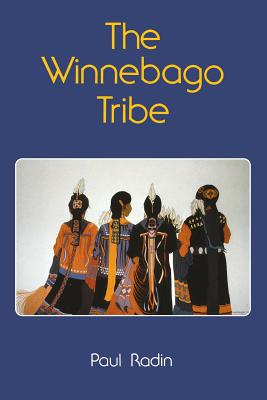 The Winnebago Tribe - Paul Radin