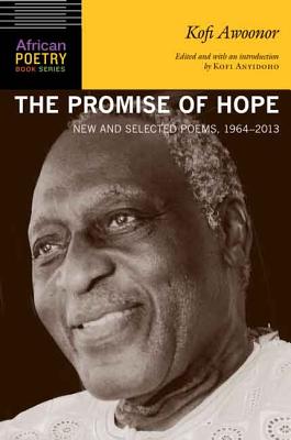 The Promise of Hope: New and Selected Poems, 1964-2013 - Kofi Awoonor