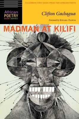 Madman at Kilifi - Clifton Gachagua
