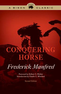 Conquering Horse, Second Edition - Frederick Manfred