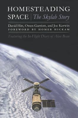 Homesteading Space: The Skylab Story - David Hitt