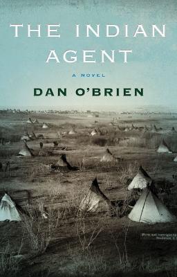 The Indian Agent - Dan O'brien