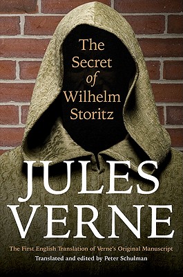 The Secret of Wilhelm Storitz: The First English Translation of Verne's Original Manuscript - Jules Verne