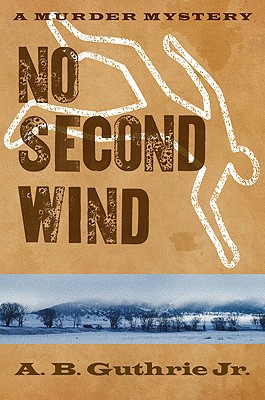 No Second Wind - A. B. Guthrie