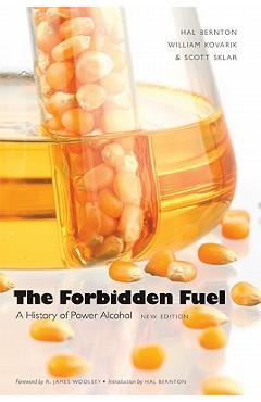 Coperta cărții 'Forbidden Fuel: A History of Power Alcohol - Hal Bernton'