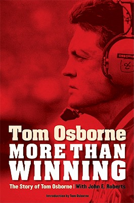 More Than Winning: The Story of Tom Osborne - Tom Osborne