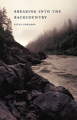 Breaking Into the Backcountry - Steve Edwards