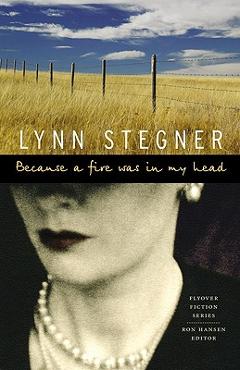 Poza produsului Because a Fire Was in My Head - Lynn Stegner