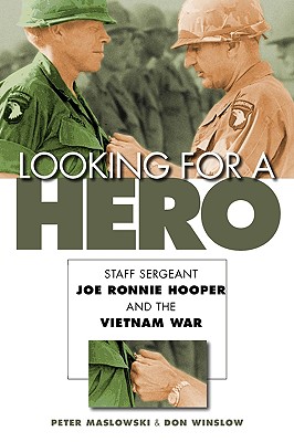 Looking for a Hero: Staff Sergeant Joe Ronnie Hooper and the Vietnam War - Peter Maslowski