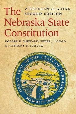 The Nebraska State Constitution: A Reference Guide - Robert D. Miewald