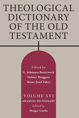 Theological Dictionary of the Old Testament, Volume XVI - Holger Gzella