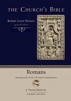 Romans: Interpreted by Early Christian Commentators - J. Patout Burns