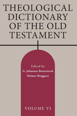 Theological Dictionary of the Old Testament, Volume VI - G. Johannes Botterweck