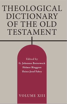 Theological Dictionary of the Old Testament, Volume XIII - G. Johannes Botterweck