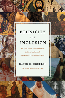 Ethnicity and Inclusion: Religion, Race, and Whiteness in Constructions of Jewish and Christian Identities - David G. Horrell