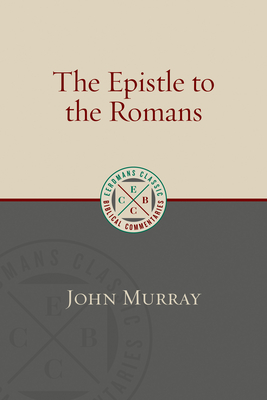 The Epistle to the Romans - John Murray