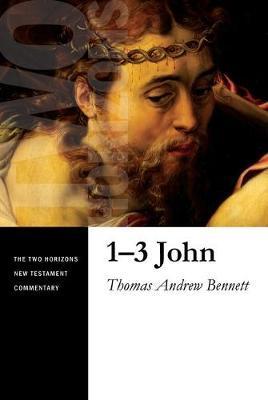 1-3 John - Thomas Andrew Bennett
