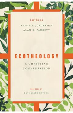 Coperta cărții 'Ecotheology: A Christian Conversation - Kiara Jorgenson'