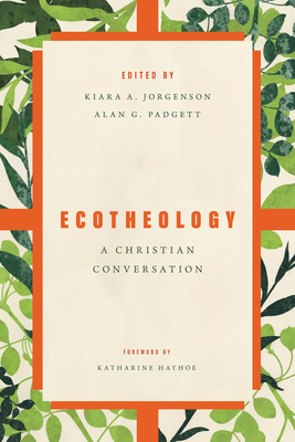 Coperta cărții 'Ecotheology: A Christian Conversation - Kiara Jorgenson'