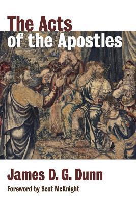 Acts of the Apostles - James D. G. Dunn