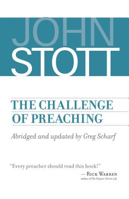 The Challenge of Preaching - John Stott