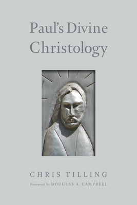 Paul's Divine Christology - Chris Tilling