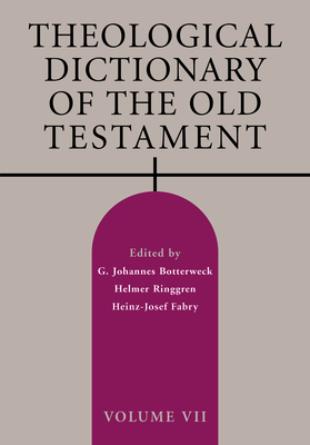 Theological Dictionary of the Old Testament, Volume VII: Volume 7 - G. Johannes Botterweck