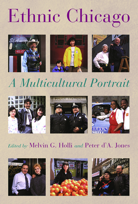 Ethnic Chicago: A Multicultural Portrait - Peter D'a Jones Jones