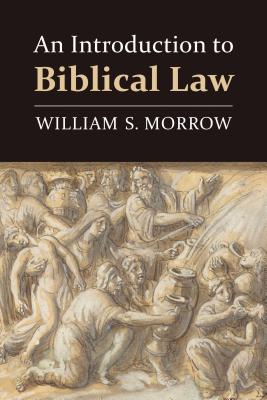 An Introduction to Biblical Law - William S. Morrow