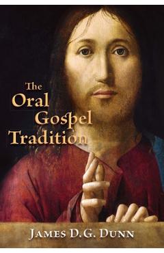 Coperta cărții 'Oral Gospel Tradition - James D. G. Dunn'