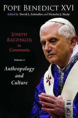 Joseph Ratzinger in Communio, Volume 2: Christology and Anthropology - Pope Benedict Xvi