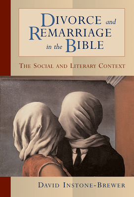 Coperta cărții 'Divorce and Remarriage in the Bible: The Social and Literary Context - David Instone-brewer'