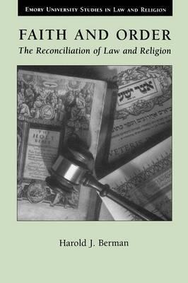 Faith and Order: The Reconciliation of Law and Religion - Harold Joseph Berman