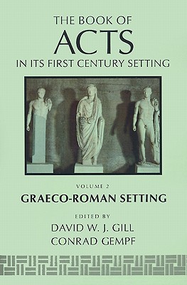 The Book of Acts in Its Graeco-Roman Setting - David Gill