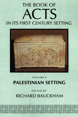 The Book of Acts in Its Palestinian Setting - Richard Bauckham