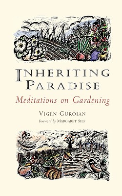 Inheriting Paradise: Meditations on Gardening - Vigen Guroian