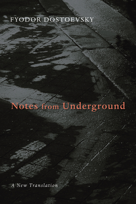Notes from Underground - Fyodor Dostoevsky