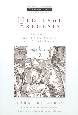 Medieval Exegesis, Vol. 1: The Four Senses of Scripture - Henri De Lubac