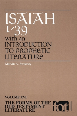 Isaiah 1-39: An Introduction to Prophetic Literature - Marvin A. Sweeney