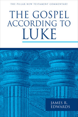 The Gospel According to Luke - James R. Edwards
