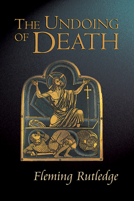 The Undoing of Death - Fleming Rutledge