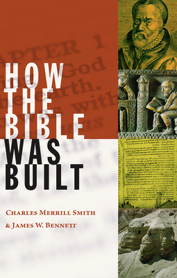 How the Bible Was Built - Charlse Merrill Smith