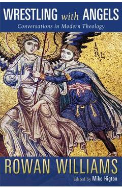 Coperta cărții 'Wrestling with Angels: Conversations in Modern Theology - Rowan William'