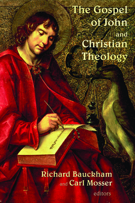 The Gospel of John and Christian Theology - Richard Bauckham